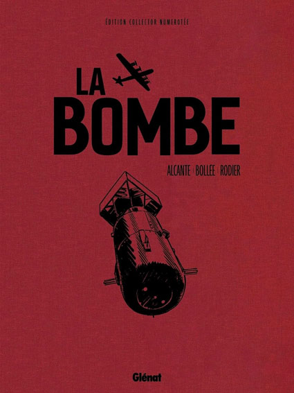 BD roman graphique la bombe edition collector limitee numerotee alcante Rodier bolle